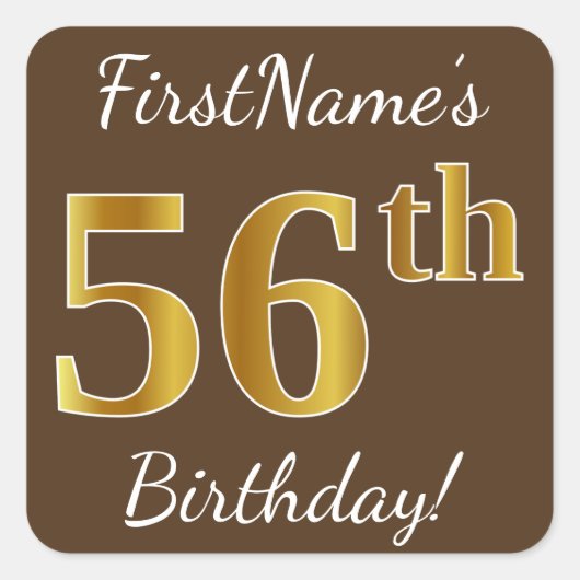 Bruin, Faux Gold 56th Birthday + Eigen naam Vierkante Sticker (Voorkant)