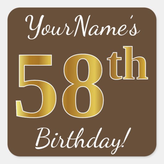 Bruin, Faux Gold 58th Birthday + Eigen naam Vierkante Sticker (Voorkant)