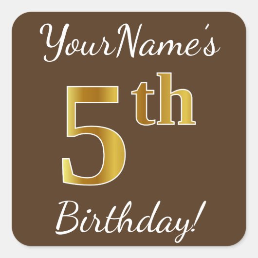 Bruin, Faux Gold 5th Birthday + Eigen naam Vierkante Sticker (Voorkant)