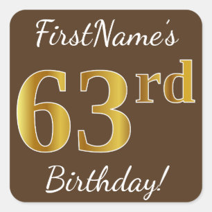 Bruin, Faux Gold 63rd Birthday + Eigen naam Vierkante Sticker