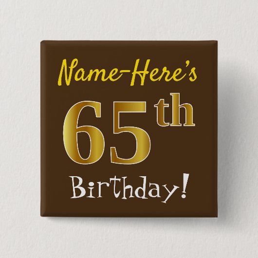 Bruin, Faux Gold 65th Birthday, met eigen naam Vierkante Button 5,1 Cm (Voorkant)