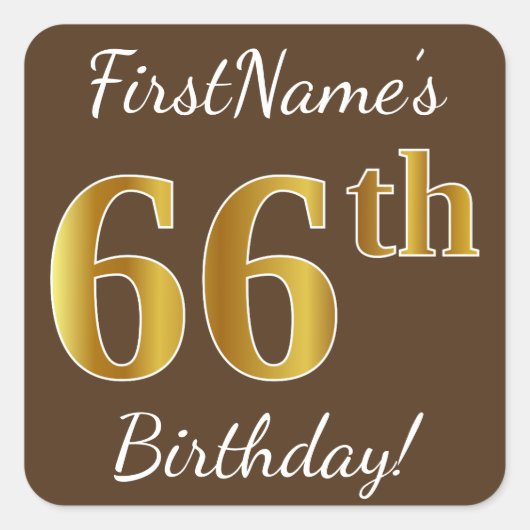 Bruin, Faux Gold 66th Birthday + Eigen naam Vierkante Sticker (Voorkant)