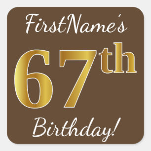 Bruin, Faux Gold 67th Birthday + Eigen naam Vierkante Sticker