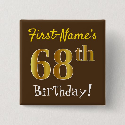 Bruin, Faux Gold 68th Birthday, met eigen naam Vierkante Button 5,1 Cm (Voorkant)