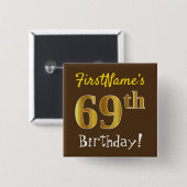 Bruin, Faux Gold 69th Birthday, met eigen naam Vierkante Button 5,1 Cm (Voorkant /achterkant)