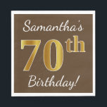 Bruin, Faux Gold 70th Birthday   Eigen naam Servetten<br><div class="desc">Dit eenvoudige papieren servetenontwerp bevat een bericht als "Samantha's 70th Birthday!",  met de "70th" op een bruine,  gekleurde achtergrond die een faux goudachtig uiterlijk heeft. De naam kan worden aangepast. Het zou op een verjaardagsfeestje kunnen worden gebruikt voor iemand die zijn zeventigste verjaardag viert. [~Z0000082]</div>