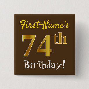 Bruin, Faux Gold 74th Birthday, met eigen naam Vierkante Button 5,1 Cm