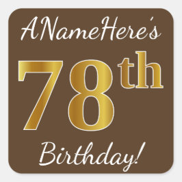 Bruin, Faux Gold 78th Birthday + Eigen naam Vierkante Sticker