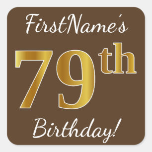 Bruin, Faux Gold 79th Birthday + Eigen naam Vierkante Sticker