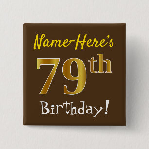 Bruin, Faux Gold 79th Birthday, met eigen naam Vierkante Button 5,1 Cm