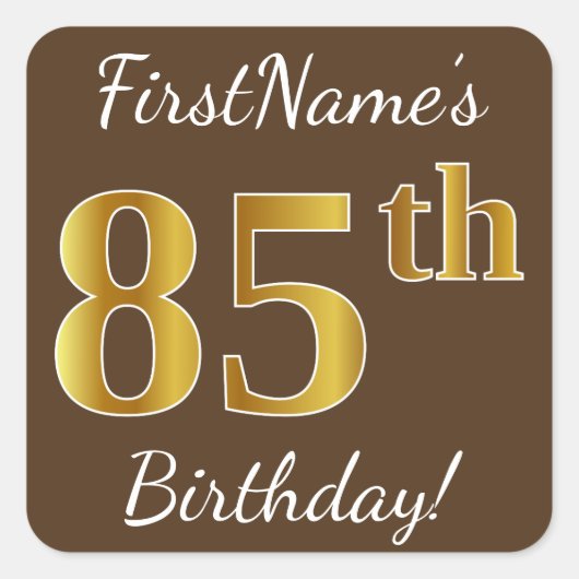 Bruin, Faux Gold 85th Birthday + Eigen naam Vierkante Sticker (Voorkant)