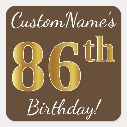 Bruin, Faux Gold 86th Birthday + Eigen naam Vierkante Sticker (Voorkant)