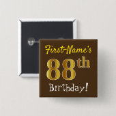 Bruin, Faux Gold 88th Birthday, met eigen naam Vierkante Button 5,1 Cm (Voorkant /achterkant)