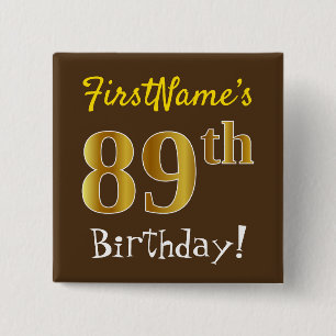 Bruin, Faux Gold 89th Birthday, met eigen naam Vierkante Button 5,1 Cm