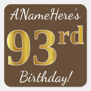 Bruin, Faux Gold 93rd Birthday + Eigen naam Vierkante Sticker
