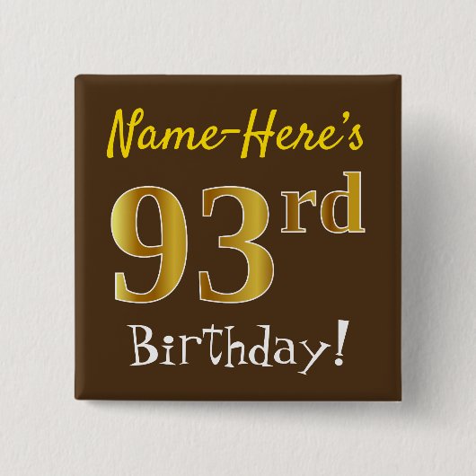 Bruin, Faux Gold 93rd Birthday, met eigen naam Vierkante Button 5,1 Cm (Voorkant)