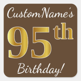 Bruin, Faux Gold 95th Birthday + Eigen naam Vierkante Sticker