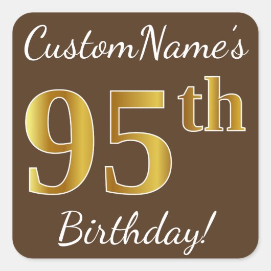 Bruin, Faux Gold 95th Birthday + Eigen naam Vierkante Sticker (Voorkant)