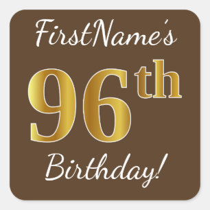 Bruin, Faux Gold 96th Birthday + Eigen naam Vierkante Sticker