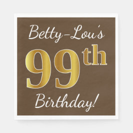 Bruin, Faux Gold 99th Birthday + Eigen naam Servet
