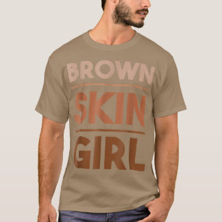 Bruin Skin Girl Melanin Queen Juneteenth Black T-shirt
