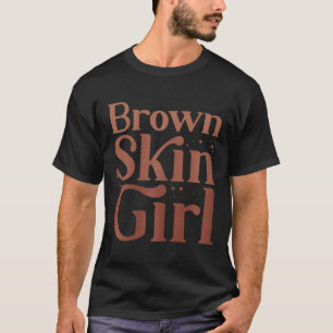 Bruine huid meisje Zwarte Geschiedenis Maand Melan T-shirt
