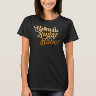 Bruine suiker Babe Afro Queen Black Women Pride Me T-shirt
