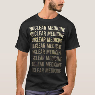 Bruine tekst Nucleaire geneeskunde T-shirt