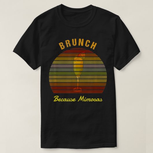 Brunch Omdat Mimosas Funny Brunch T-shirt (Design voorkant)