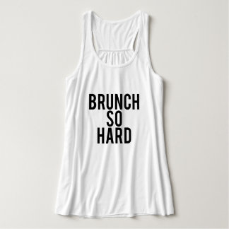 Brunch zo hard Bovenkant Tanktop