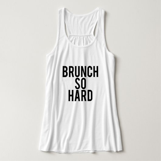 Brunch zo hard Bovenkant Tanktop (Design voorkant)