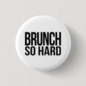 Brunch zo hard ronde button 3,2 cm (Voorkant)