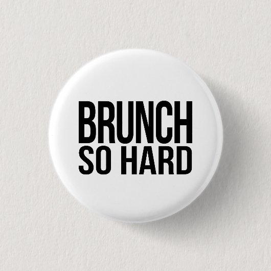 Brunch zo hard ronde button 3,2 cm (Voorkant)