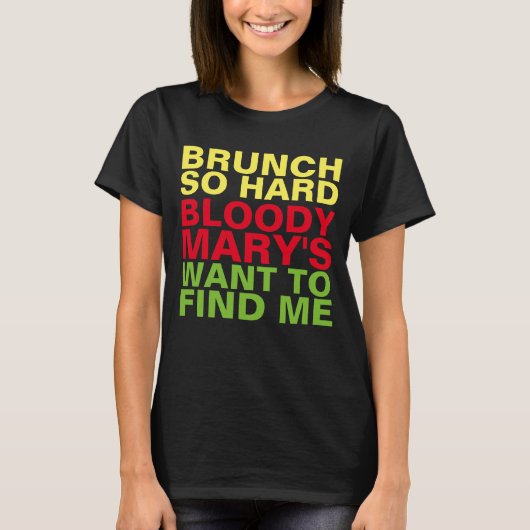 BRUNCH ZO HARDE BLOODY MARYS WILT ME T-SHIRT VINDE (Voorkant)