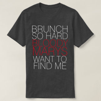 BRUNCH ZO HARDE BLOODY MARYS WILT ME T-SHIRT VINDE