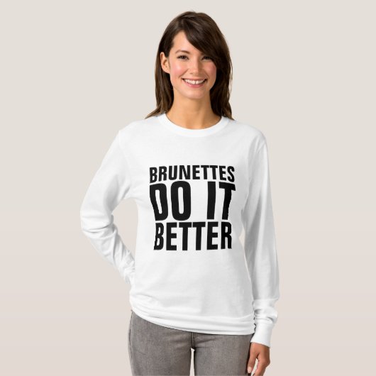 BRUNETTES DO IT BETERE dames T-shirts (Voorkant volledig)