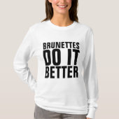 BRUNETTES DO IT BETERE dames T-shirts (Voorkant)