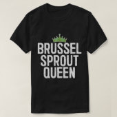Brussel Sprout Queen T-Shirt (Design voorkant)