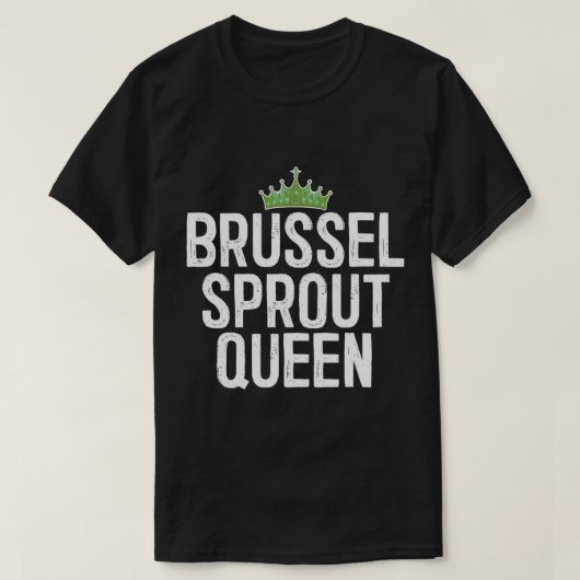 Brussel Sprout Queen T-Shirt (Design voorkant)