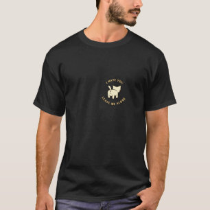 Brutale Kat Houding u2013 Ik Haat Je & Blijf Weg O T-shirt