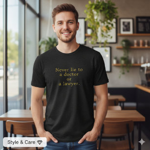 Brutale Stelling Nooit Liegen Dokter Advocaat T-shirt