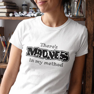 Brutale Verkeerde Citaat - Er Zit Methode In Mijn  T-shirt