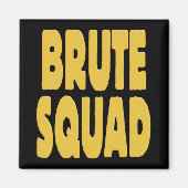 Brute Squad Magneet (Voorkant)