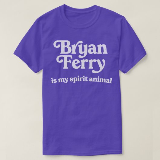 Bryan Ferry is mijn geestdier T-shirt (Design voorkant)