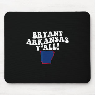 Bryant Arkansas Y'all zijn Zuidelijke Accent Vakan Muismat
