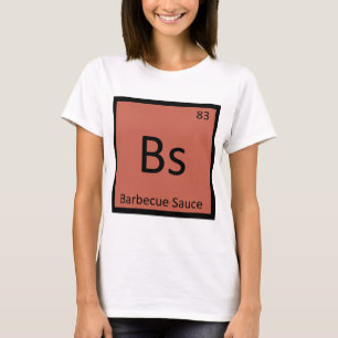 Bs - Barbecuesaus Chemie Periodiek Systeem T-shirt