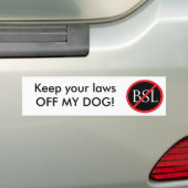 BSL-Bumpersticker: Hou je wettenMIJN DOG weg! Bumpersticker (Op auto)