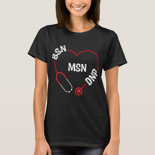 BSN MSN DNP Doctor Waarderingsverpleegkundige T-shirt (Voorkant)