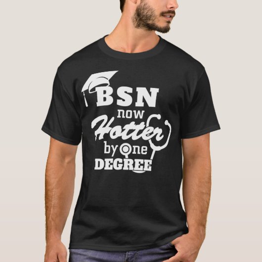 BSN Now Hotter By One Degree Funny Nurse Graduatio T-shirt (Voorkant)