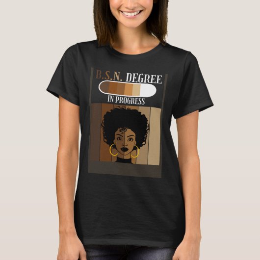 BSN Nurse Degree In Progress Black Afro Melanin Af T-shirt (Voorkant)